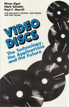 Video Discs: The Technology, the Applications and the Future Hard Cover